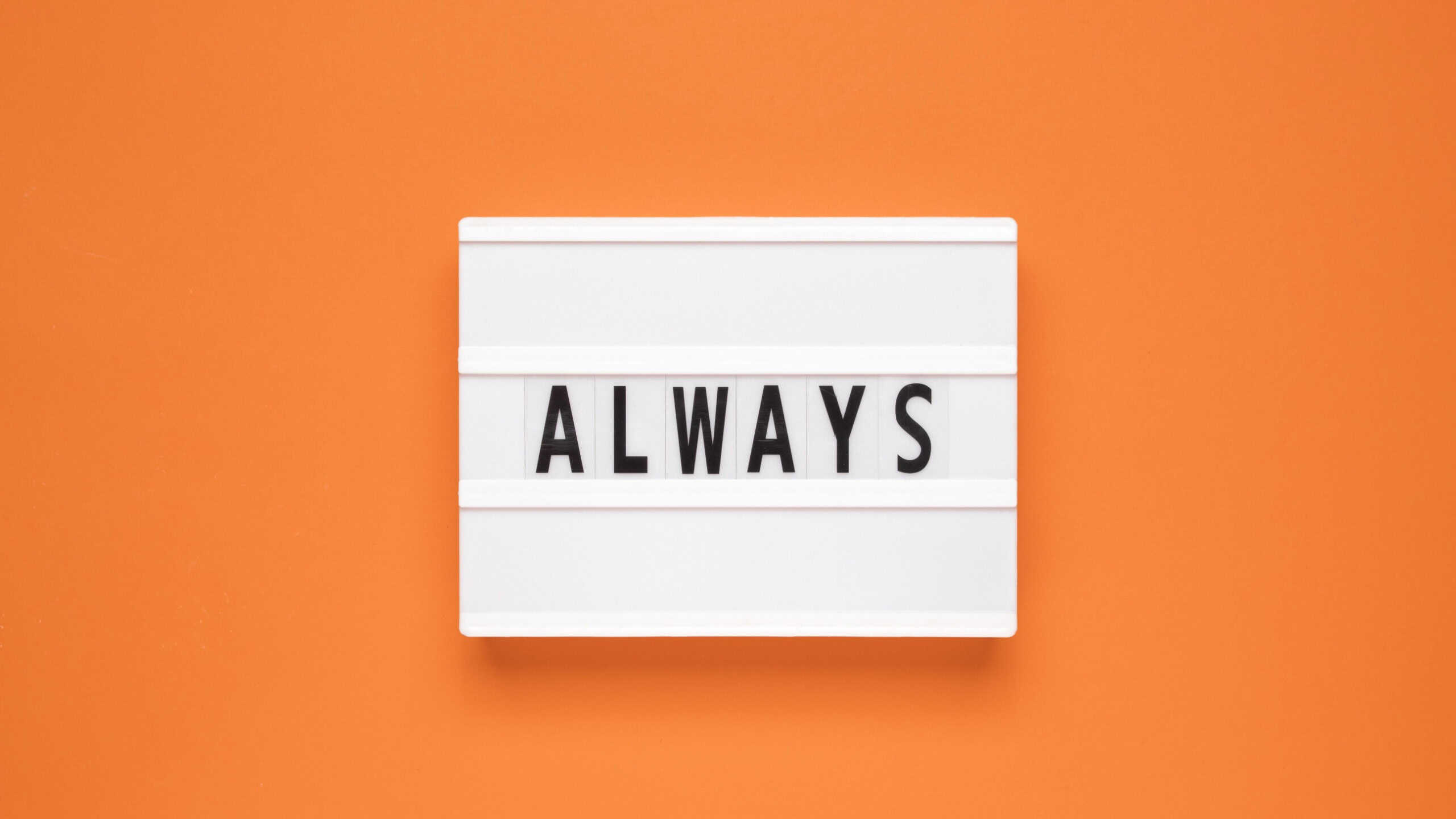 The word always on lightbox isolated orange background.